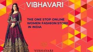 THE ONE STOP ONLINE
WOMEN FASHION STORE
IN INDIA
 
