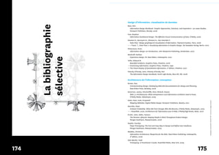 Design d’information, visualisation de données




      La bibliographie
                         Baer, Kim
                           Information Design Workbook. Graphic Approaches, Solutions, and Inspiration + 30 cases Studies,
                           Rockport Publishers, Bervely, 2008
                         Few, Stephen
                           Information Dashboard Design: The Effective Visual Communication of Data, O’Reilly, 2006
                         Klanten R., Bourquin N., Ehmann S., Van Heerden F.
                            Data Flow : design graphique et visualisation d’information, Thames & Hudson, Paris, 2008
                         — + Tissot, T., Data Flow 2: Visualising Information in Graphic Design, Die Gestalten Verlag, Berlin, 2010
                         Pettersson, Rune
                           Information design: an introduction, John Benjamins Publishing, Amsterdam, 2002
                         Shedroff, Nathan
                           Experience design, IN: New Riders, Indianapolis, 2001

      sélective          Tufte, Edward R.
                           Beautifull evidence, Graphics Press, Cheshire, 2006
                         — Envisioning Information, Graphics Press, Cheshire, 1990
                         — The Visual Display of Quantitative Information, 2e édition, Cheshire, 2001
                         Visocky O’Grady, Jenn, Visocky O’Grady, Ken
                            The Information Design Handbook, North Light Books, Blue Hill, ME, 2008


                         Architecture de l’information, conception
                         Brown, Dan
                           Communicating Design: Developing Web Site Documentation for Design and Planning,
                           New Riders Press, Berkeley, 2006
                         Governor, James, Hinchcliffe, Dion, Nickull, Duane
                           Web 2.0 Architectures: What entrepreneurs and information architects need to know,
                           O’Reilly Media, Sebastopol, 2009
                         Kahn, Paul, Lenk, Krzysztof




                                                                                                                                      *designers interactifs* (fichier PDF : licence à usage unique)
                           Mapping Websites: Digital Media Design, Rockport Publishers, Beverly, 2001
                         Morville, Peter
                           Ambient Findability: What We Find Changes Who We Become, O’Reilly Media, Sebastopol, 2005
                         — + Rosenfeld, Louis, Architecture de l’information pour le Web, O’Reilly/Digit Books, Brest, 2007
                         Pruitt, John, Adlin, Tamara
                           The Persona Lifecycle: Keeping People in Mind Throughout Product Design,
                           Morgan Kaufmann, Massachusetts, 2006
                         Snyder, Carolyn
                           Paper Prototyping: The Fast and Easy Way to Design and Refine User Interfaces,
                           Morgan Kaufmann, Massachusetts, 2003
                         Wodtke, Christina
                           Information Architecture: Blueprints for the Web, New Riders Publishing, Indianapolis,
                           2e édition, 2008
                         Zaki Warfel, Todd
                           Prototyping: A Practitioner’s Guide, Rosenfeld Media, New York, 2009


174                                                                                                                 175
 