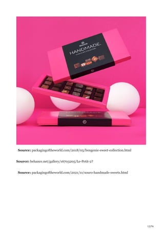 12/76
Source: packagingoftheworld.com/2018/05/bongenie-sweet-collection.html
Source: behance.net/gallery/16703205/Le-Petit-2?
Source: packagingoftheworld.com/2021/11/souro-handmade-sweets.html
 