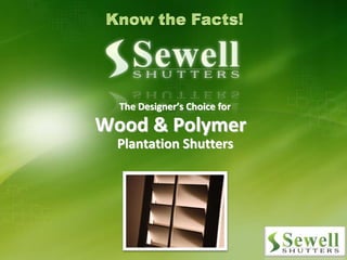 The Designer’s Choice for

Wood & Polymer
  Plantation Shutters
 