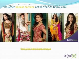 Designer Salwar Kameez of the Year At Brijraj.com
Read More- https://brijraj.com/suits
 
