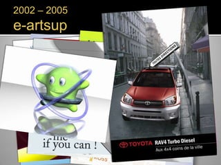 2002 – 2005

e-artsup

 