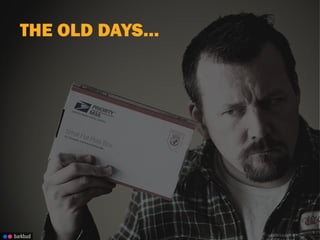 THE OLD DAYS…
barkbud
 