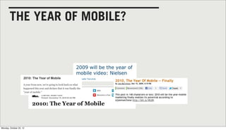 THE YEAR OF MOBILE?




Monday, October 22, 12
 