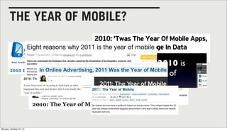 THE YEAR OF MOBILE?




Monday, October 22, 12
 