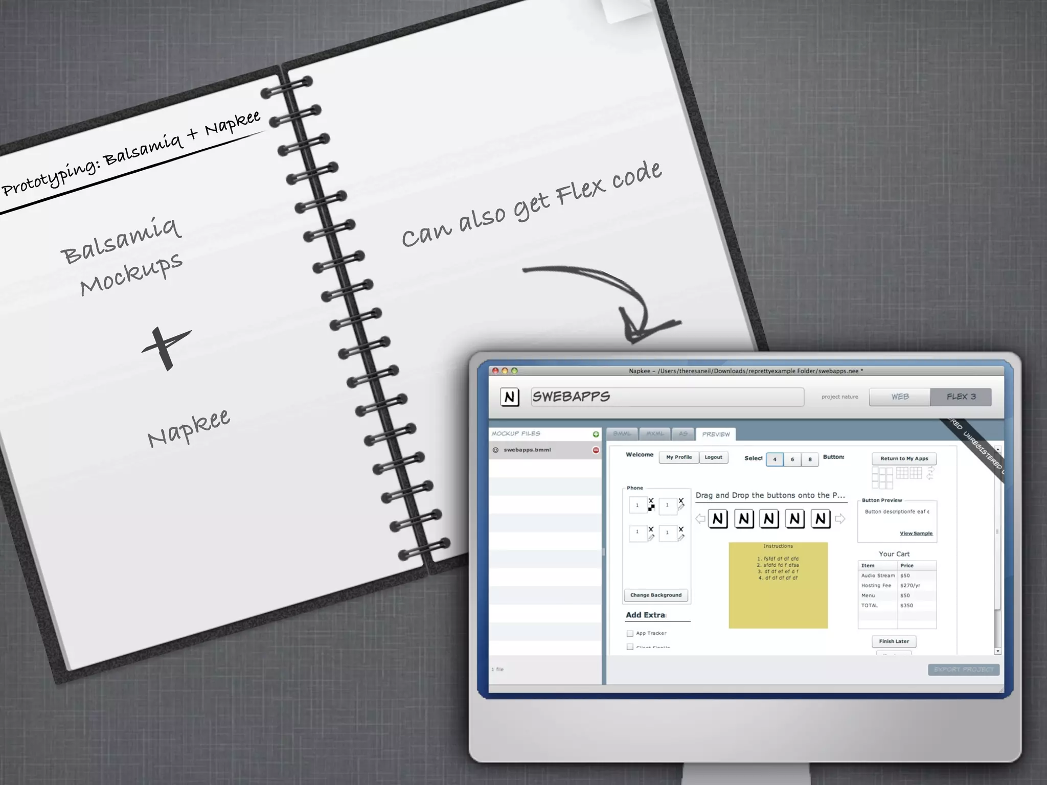 Prototyping: Balsamiq + Napkee
Balsamiq
Mockups
Napkee
Can also get Flex code
 
