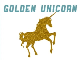 GOLDEN UNICORN
 
