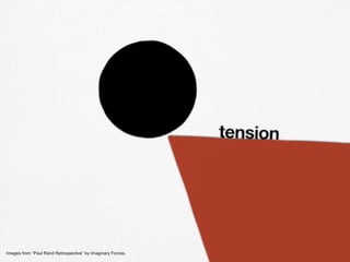 © 2011 EffectiveUI, Inc.Images from “Paul Rand Retrospective” by Imaginary Forces.
 