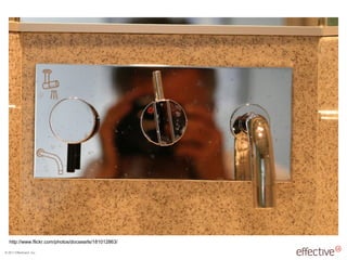 © 2011 EffectiveUI, Inc.
http://www.flickr.com/photos/docsearls/181012863/
 