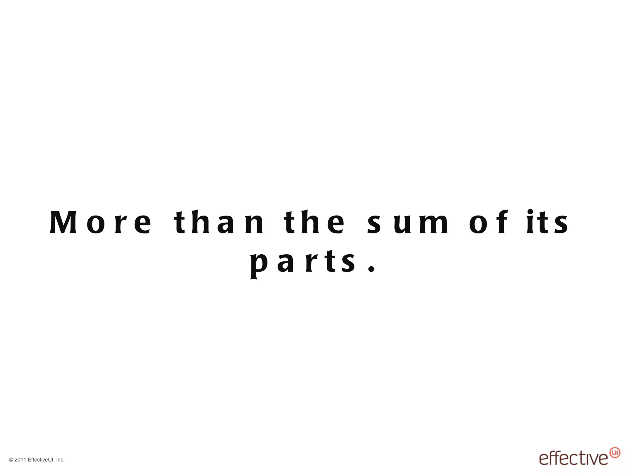 More than the sum of its parts. 