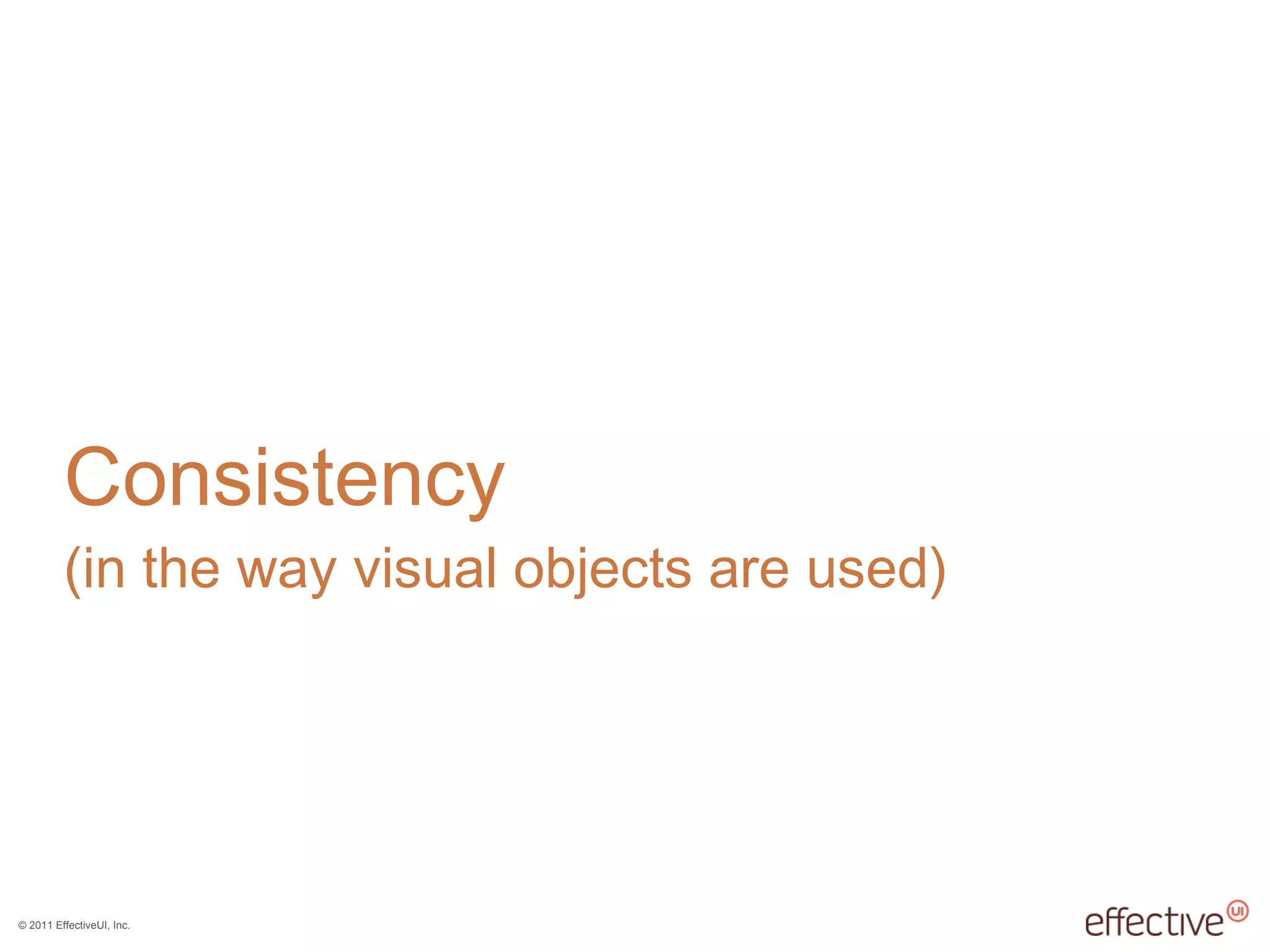 Consistency (in the way visual objects are used) 