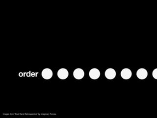 Images from  “Paul Rand Retrospective” by Imaginary Forces.  