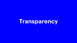 Transparency
 