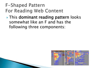 

This dominant reading pattern looks
somewhat like an F and has the
following three components:

 