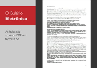 O Bulário
Eletrônico
As bulas são
arquivos PDF em
formato A4

 