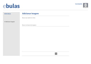 ebulas
Nova bula

Carla Spinillo

Opções
Sair

Adicionar imagem

Dúvidas frequentes
Tutorial

Informações gerais
O que mais devo saber
sobre este medicamento?

Buscar por palavras-chave:

Resolução SESA 062/2013
Busca

Links

Adicionar imagem

Ajuda

Visualizar impressão

Sobre o aplicativo

Buscar no banco de imagens:
Arquivo de bulas
Por nome do paciente

Por data
Configurações

1

2

 Anterior

3

4

Próximo 

5

 