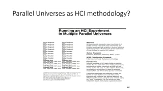 Parallel Universes as HCI methodology?
 