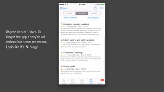 Oh jeez, lots of 1 stars. I’ll
forgive the app if they’re old
reviews, but these are recent.
Looks like it’s buggy.
 