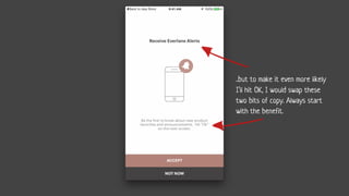 ..but to make it even more likely
I’ll hit OK, I would swap these
two bits of copy. Always start
with the benefit.
 
