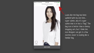 Looks like the bag has been
updated with my one item…
super subtle.. also it’s super
subtle that is in fact a “bag.” The
bag icon is better than a cheesy
shopping cart, but I think the
icon designer can get it a few
notches closer to looking like a
familiar bag.
 