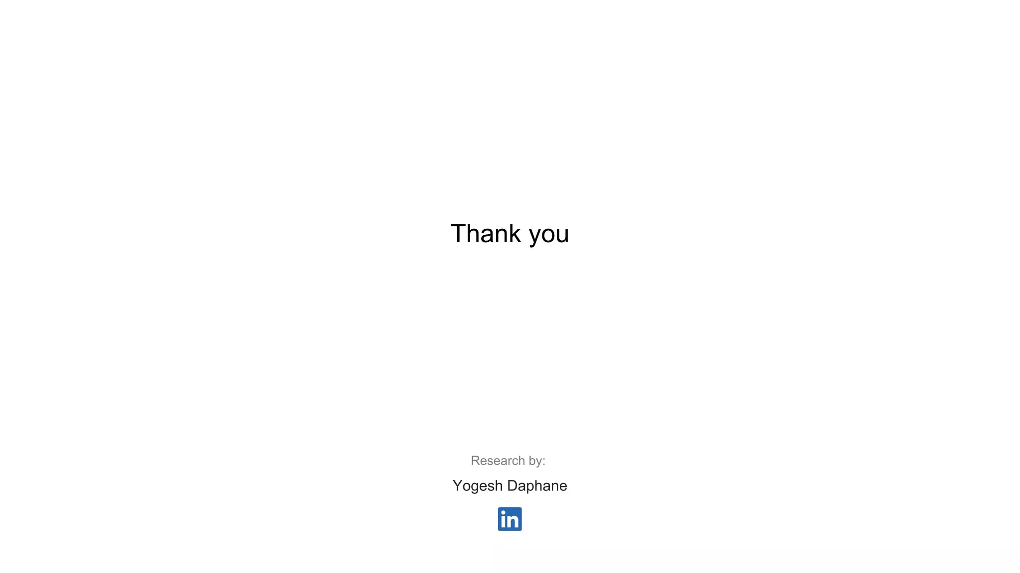 Thank you
Research by:
Yogesh Daphane
 