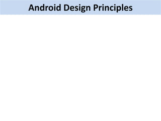 Android Design Principles
 