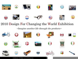 2010  D esign  F or  C hanging the  W orld  E xhibition ~Imagine another life through the products~ 