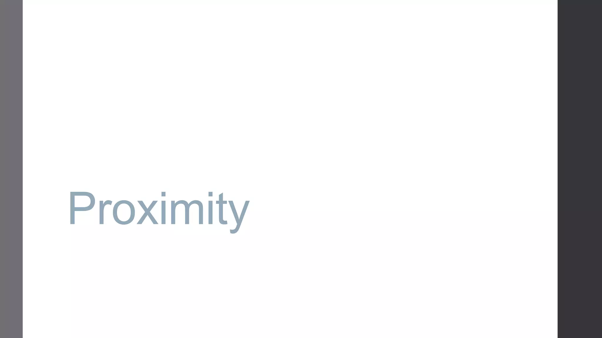 Proximity 