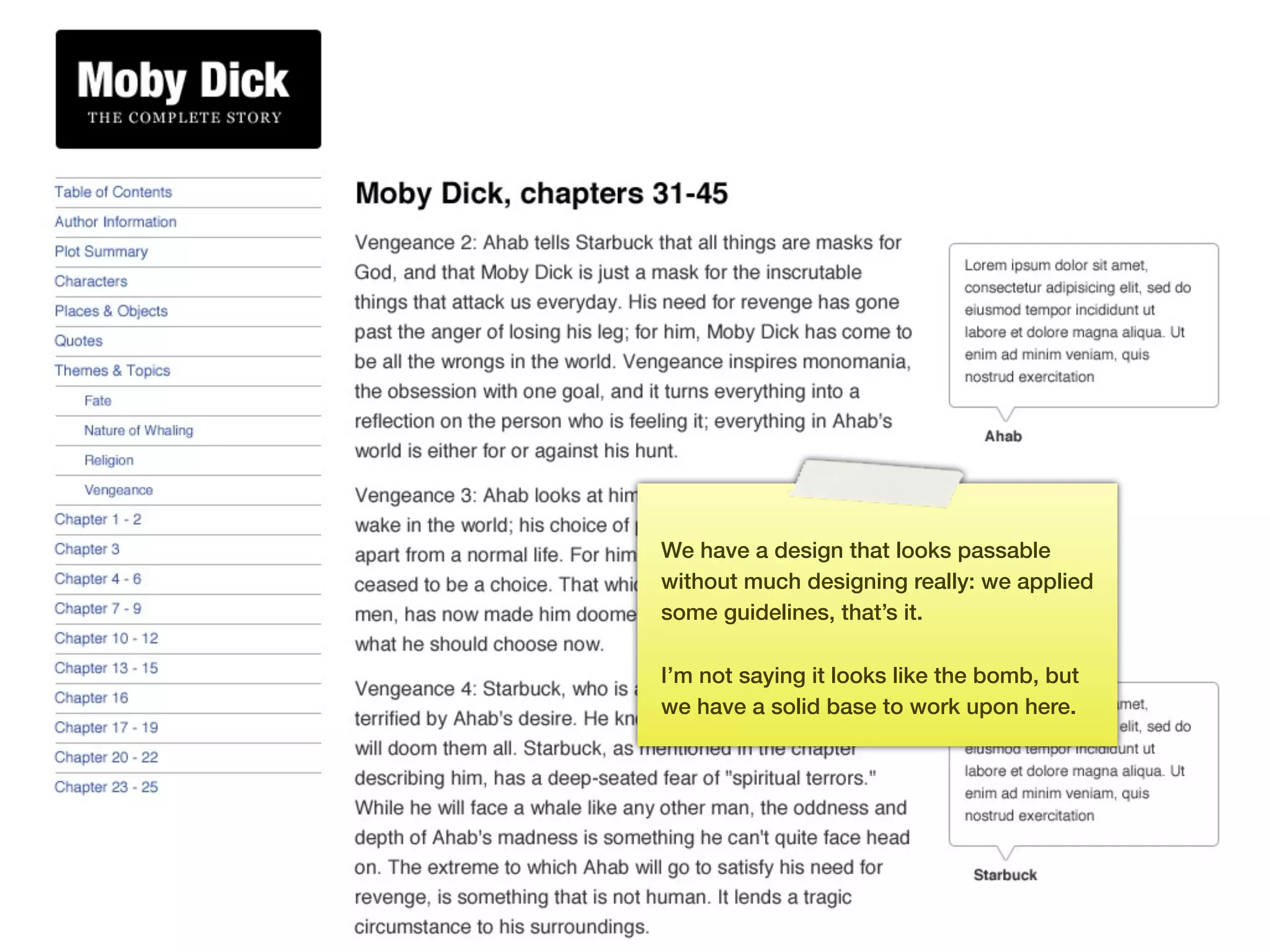 We have a design that looks passable
      without much designing really: we applied
      some guidelines, that’s it.

      I’m not saying it looks like the bomb, but
      we have a solid base to work upon here.




102
 