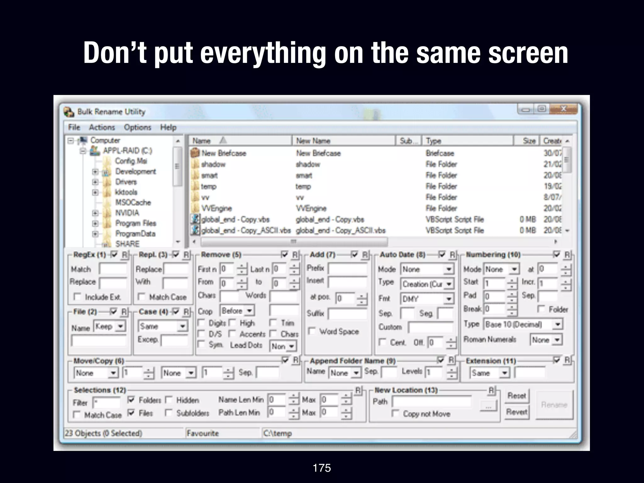 Don’t put everything on the same screen




                  175
 