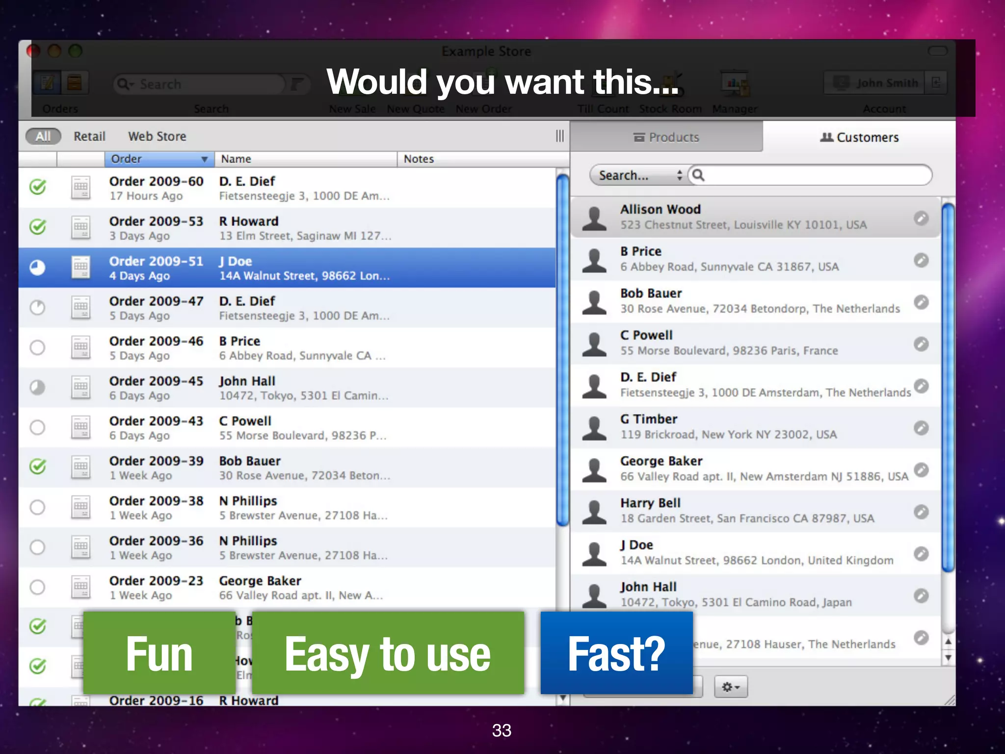 Would you want this...




Fun   Easy to use        Fast?
                    33
 