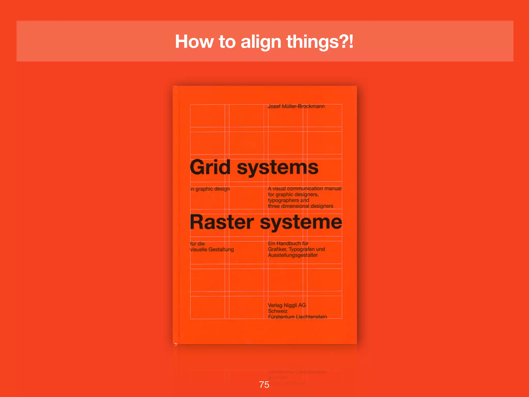 How to align things?!




         75
 