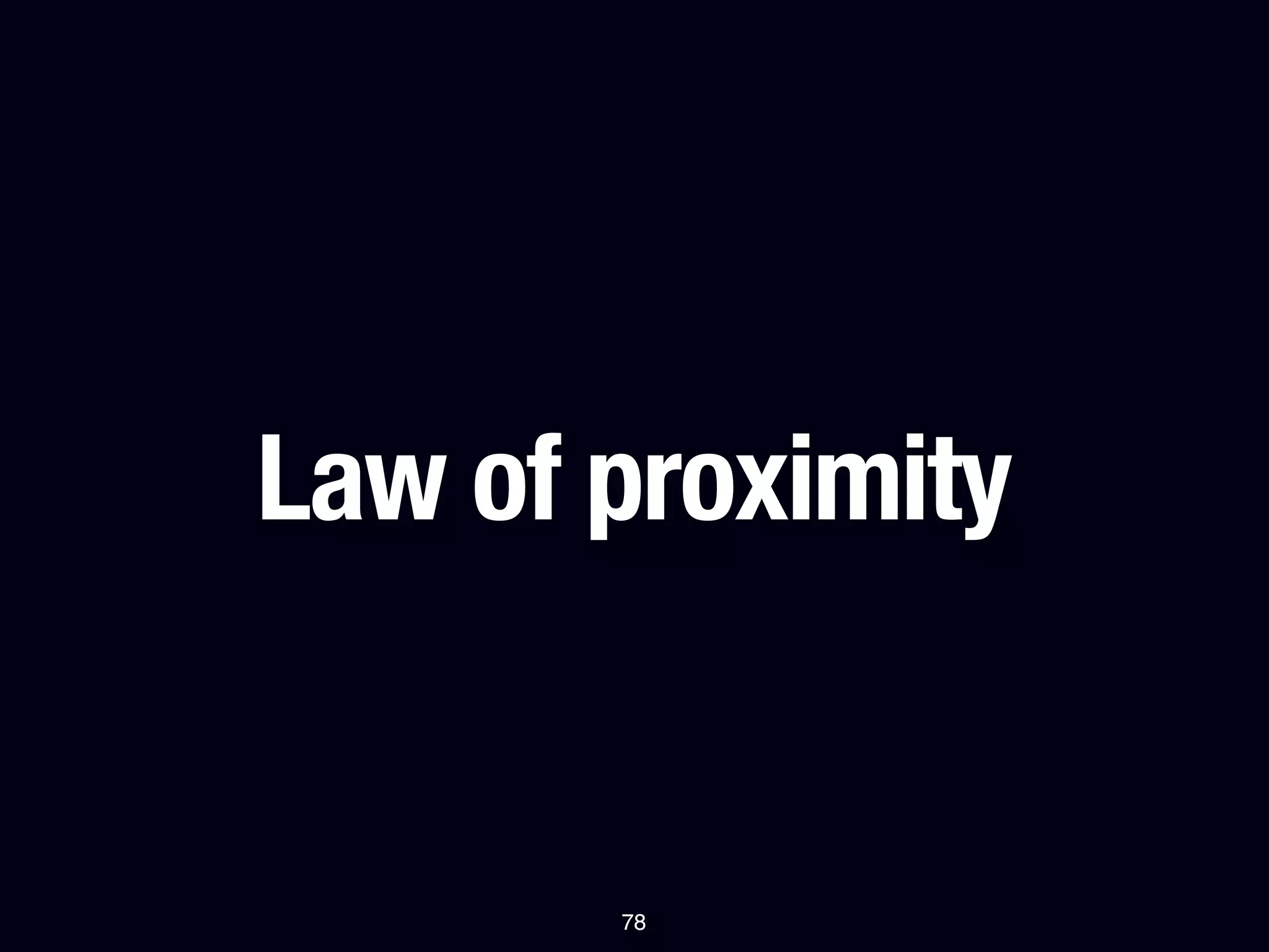 Law of proximity


       78
 