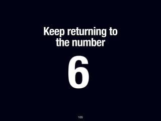 Keep returning to
  the number


     6
       105
 