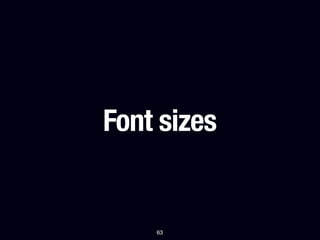 Font sizes


    63
 