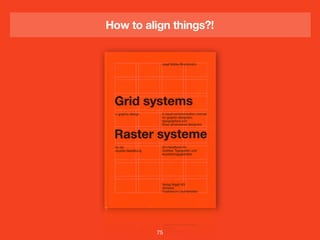 How to align things?!




         75
 