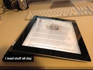 I read stuff all day

                       9
 