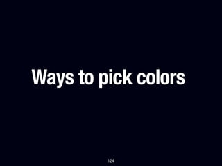 Ways to pick colors


         124
 