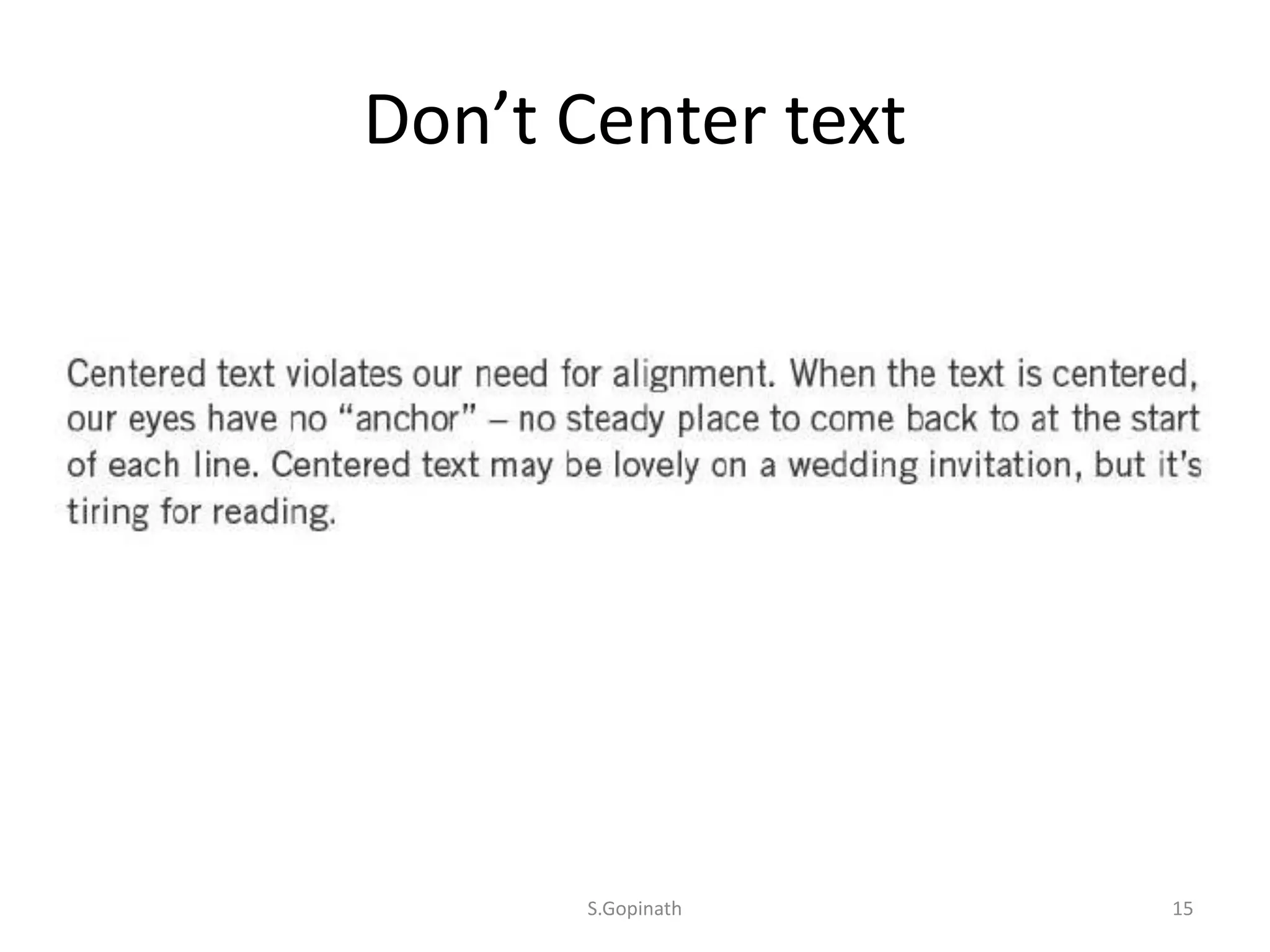 Don’t Center text
S.Gopinath 15
 