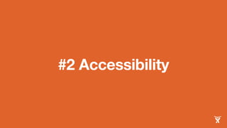 #2 Accessibility 
 