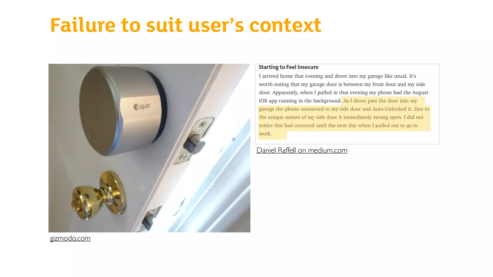 Failure to suit user’s context
Daniel Raffell on medium.com
gizmodo.com
 
