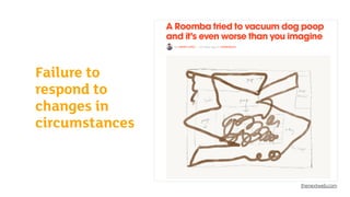 Failure to
respond to
changes in
circumstances
thenextweb.com
 