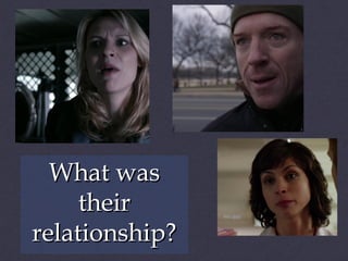 What was
their
relationship?

 