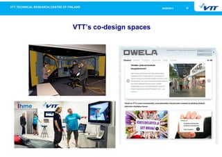 1926/09/2013
VTT’s co-design spaces
 