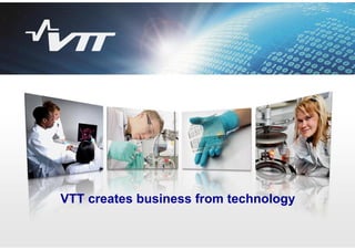 2526/09/2013
VTT creates business from technology
 