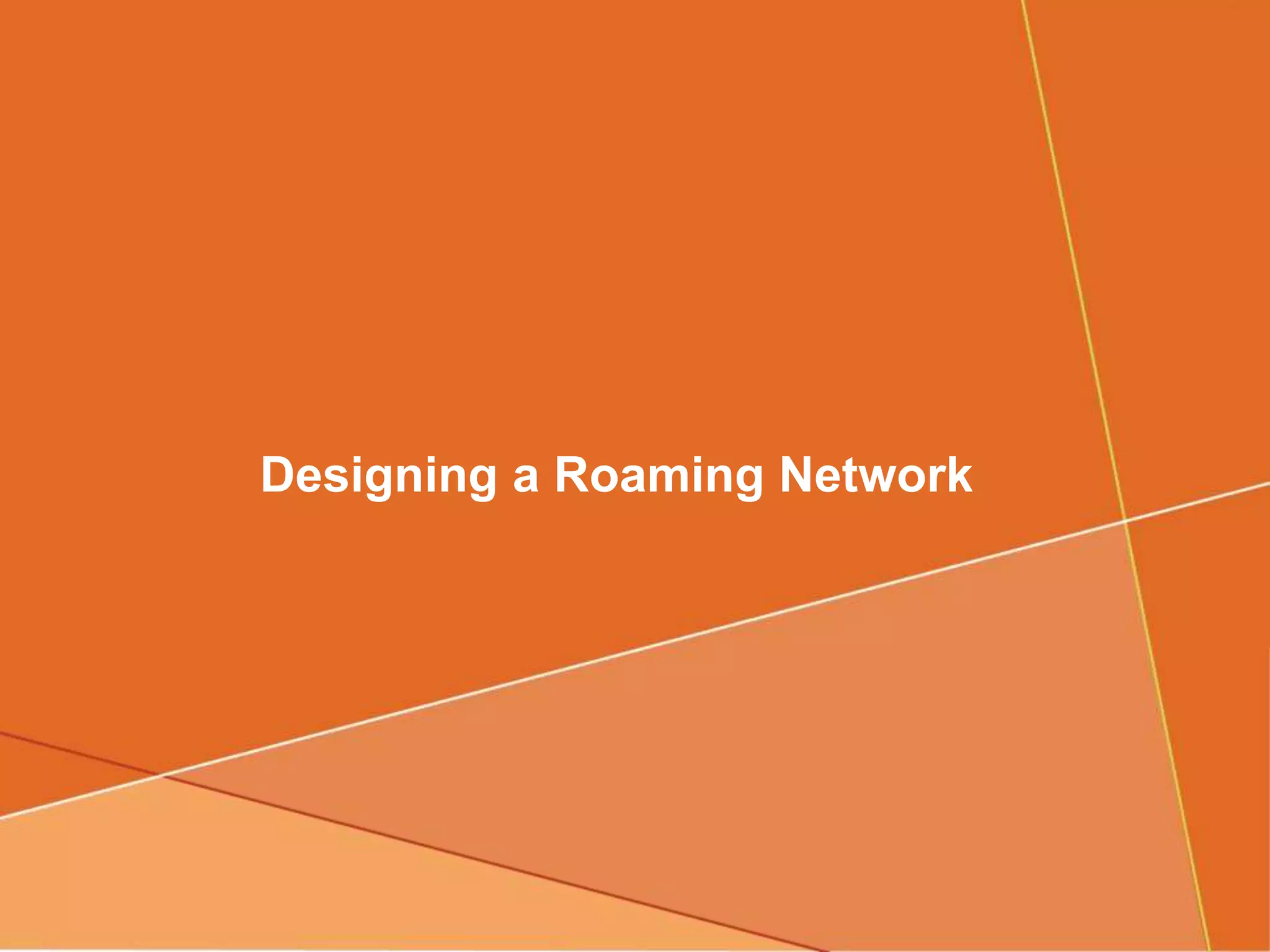 Designing a Roaming Network
 