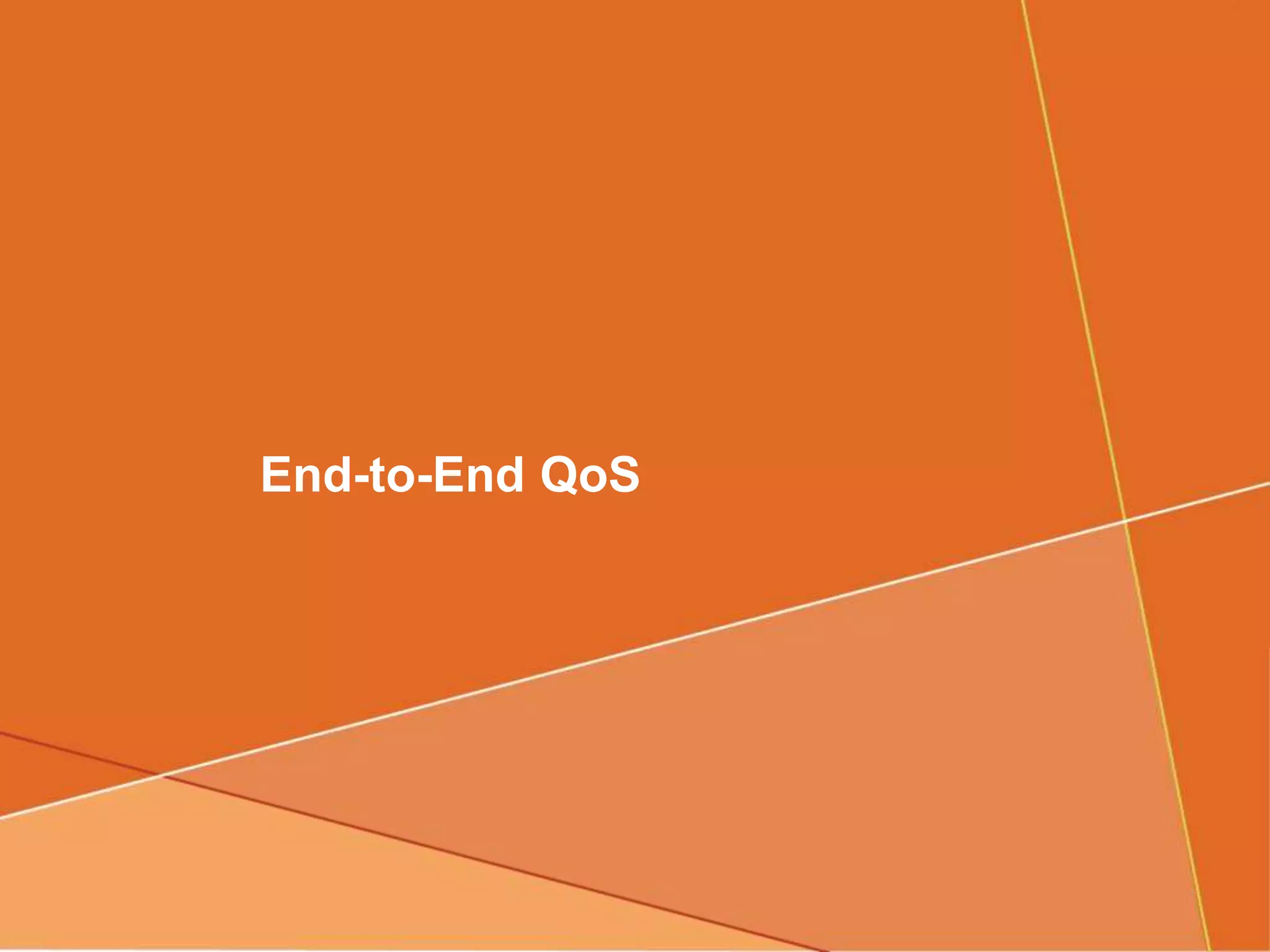 End-to-End QoS
 