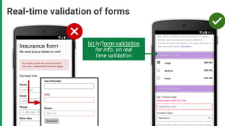 Real-time validation of forms
bit.ly/form-validation
for info. on real
time validation
 