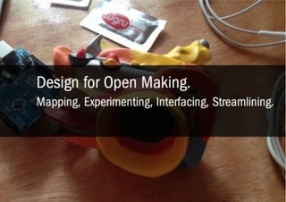 Design for Open Making
