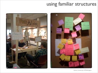 using familiar structures




             Advice, University of Washington
 